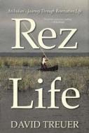 Rez Life di David Treuer edito da Grove Press / Atlantic Monthly Press