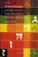 The "Prairie Schooner" Anthology of Contemporary Jewish American Writing edito da University of Nebraska Press