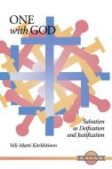 One with God: Salvation as Deification and Justification di Veli-Matti Karkkainen edito da LITURGICAL PR