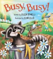 Busy, Busy! di Eileen Spinelli edito da Ideals Children's Books