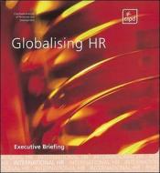 Globalising Hr di Cipd edito da Chartered Institute Of Personnel & Development