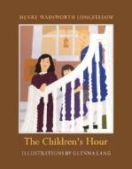 Childrens Hour di Henry Wadsworth Longfellow edito da DAVID R GODINE
