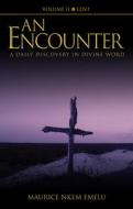 An Encounter Vol. 2 di Maurice Nkem Emelu edito da BIEN LLC