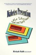 Diabetes Prevention - Not Like The Last Thirty Years di Rivkah Roth edito da Natural Medicine Centre - Publishing