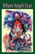 Where Angels Fear di C. J. Henderson, Bruce Gehweiler edito da Dark Quest, LLC