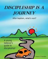Discipleship Is A Journey di Eleanor P Hamilton edito da Autumn Light Publications