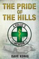 The Pride of the Hills: A Vollie's Memoir di Dave Konig edito da Fifty One David 4 Life Media
