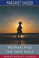 Woman And The New Race (Esprios Classics) di Margaret Sanger edito da Blurb