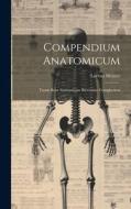Compendium Anatomicum di Lorenz Heister edito da LEGARE STREET PR