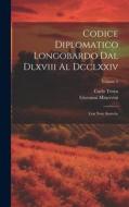 Codice Diplomatico Longobardo Dal Dlxviii Al Dcclxxiv: Con Note Storiche; Volume 5 di Carlo Troya, Giovanni Minervini edito da LEGARE STREET PR