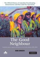 The Good Neighbour di Bob Breen edito da Cambridge University Press