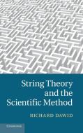 String Theory and the Scientific Method di Richard Dawid edito da Cambridge University Press