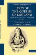 Lives of the Queens of England from the Norman Conquest - Volume 2 di Agnes Strickland, Elizabeth Strickland, Strickland edito da Cambridge University Press