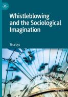Whistleblowing and the Sociological Imagination di Tina Uys edito da Palgrave Macmillan US