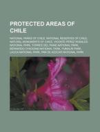 Protected Areas Of Chile: National Parks di Books Llc edito da Books LLC, Wiki Series
