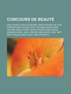 Concours De Beaut : Miss France, Miss Un di Livres Groupe edito da Books LLC, Wiki Series