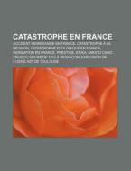 Catastrophe En France: Tremblements De T di Livres Groupe edito da Books LLC, Wiki Series