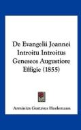 de Evangelii Joannei Introitu Introitus Geneseos Augustiore Effigie (1855) di Arminius Gustavus Hoelemann edito da Kessinger Publishing