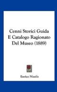Cenni Storici Guida E Catalogo Ragionato del Museo (1889) di Enrico Nicolis edito da Kessinger Publishing