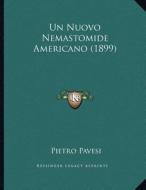 Un Nuovo Nemastomide Americano (1899) di Pietro Pavesi edito da Kessinger Publishing