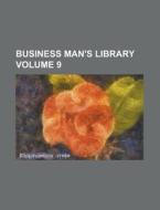 Business Man\'s Library Volume 9 di United States Congress Senate, Anonymous edito da Rarebooksclub.com