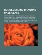 Dungeons And Dragons - Base Class: Abstruse Cardshark (3.5e Class), Acid Mage (3.5e Class), Agent (3.5e Class), Agent Of The Inquisition (d20 Modern A di Source Wikia edito da Books Llc, Wiki Series