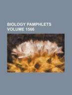 Biology Pamphlets Volume 1566 di Anonymous edito da Rarebooksclub.com