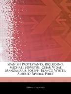Spanish Protestants, Including: Michael di Hephaestus Books edito da Hephaestus Books
