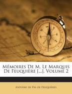 Memoires de M. Le Marquis de Feuquiere [...], Volume 2 edito da Nabu Press