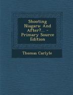 Shooting Niagara: And After?... di Thomas Carlyle edito da Nabu Press