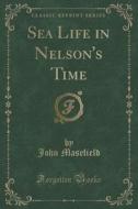 Sea Life In Nelson's Time (classic Reprint) di John Masefield edito da Forgotten Books