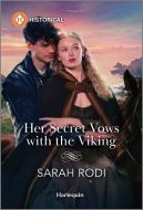 Her Secret Vows with the Viking di Sarah Rodi edito da HQN BOOKS