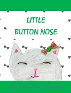 Little Button Nose di Genevieve Smith-Bates edito da Lulu.com