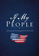 If My People: A Prayer Guide for Our Nation di Jack Countryman edito da THOMAS NELSON PUB