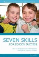 Seven Skills For School Success di Pam Schiller edito da Bloomsbury Publishing Plc