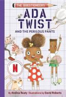 ADA Twist and the Perilous Pants di Andrea Beaty edito da Amulet Books
