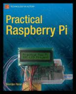 Practical Raspberry Pi di Brendan Horan edito da Apress