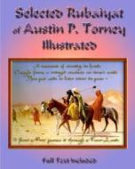 Selected Rubaiyat of Austin P. Torney Illustrated: Full Text Included di Austin Torney edito da Createspace