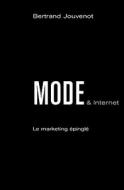 Mode & Internet: Le Marketing Epingle di Bertrand Jouvenot edito da Booksurge Publishing