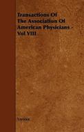 Transactions Of The Association Of American Physicians - Vol Viii di Various edito da Read Books