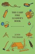 The Camp Fire Leader's Book di John Thurman edito da Hall Press