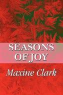 Seasons Of Joy di Maxine Clark edito da America Star Books