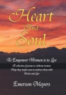 Heart And Soul di Emerson Meyers edito da Xlibris Us
