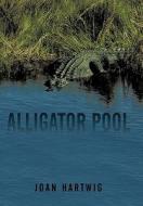 Alligator Pool di Joan Hartwig edito da iUniverse