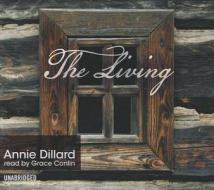 The Living di Annie Dillard edito da Blackstone Audiobooks