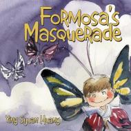 Formosa's Masquerade di Ying Syuan Huang edito da Archway Publishing