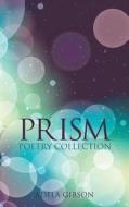 Prism: Poetry Collection di Adela Gibson edito da AUTHORHOUSE