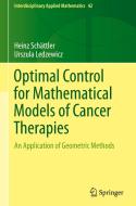 Optimal Control for Mathematical Models of Cancer Therapies di Heinz Schättler, Urszula Ledzewicz edito da Springer-Verlag GmbH