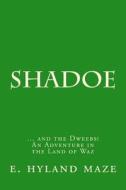 Shadoe: An Adventure in the Land of Waz di E. Hyland Maze edito da Createspace