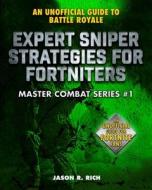 Expert Sniper Strategies di Jason R. Rich edito da Skyhorse Publishing